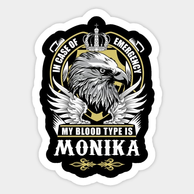 Monika Name T Shirt - In Case Of Emergency My Blood Type Is Monika Gift Item Sticker by AlyssiaAntonio7529